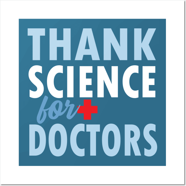 THANK SCIENCE FOR DOCTORS Wall Art by Jitterfly